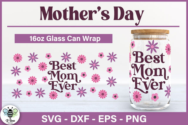 Best Mom Ever Libbey Glass Can SVG SVG B Renee Design 