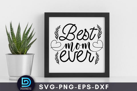 Best mom ever Mam SVG SVG DESIGNISTIC 