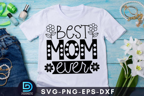Best mom ever Mam SVG SVG DESIGNISTIC 