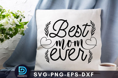 Best mom ever, Mam SVG SVG DESIGNISTIC 