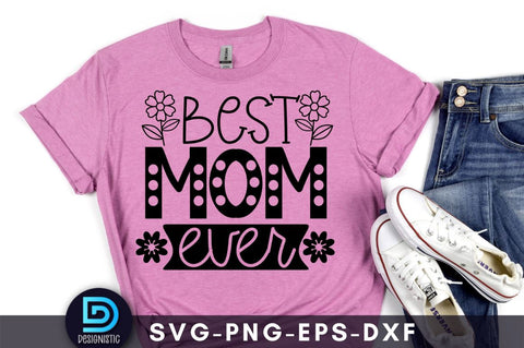 Best mom ever Mam SVG SVG DESIGNISTIC 