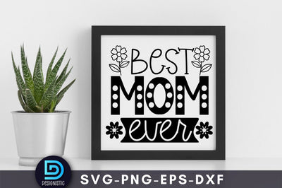 Best mom ever, Mam SVG SVG DESIGNISTIC 