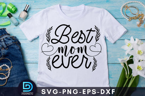 Best mom ever, Mam SVG SVG DESIGNISTIC 