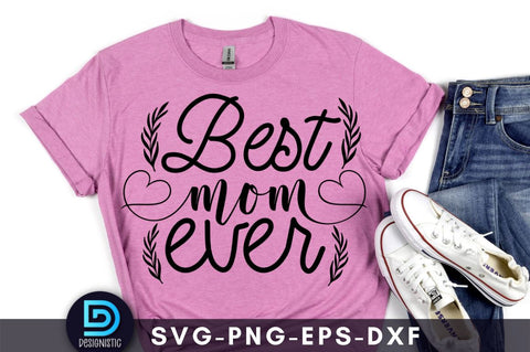 Best mom ever Mam SVG SVG DESIGNISTIC 