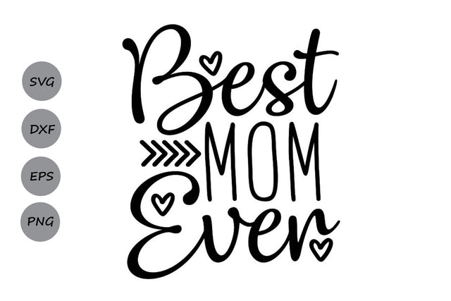Best Mom Ever| Mom Life SVG Cutting Files SVG CosmosFineArt 