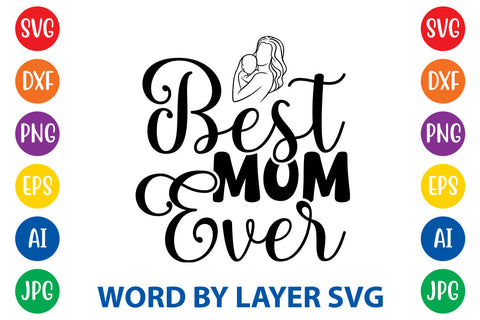 Best Mom Ever, Mom SVG Cut File SVG Rafiqul20606 