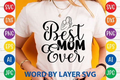 Best Mom Ever, Mom SVG Cut File SVG Rafiqul20606 