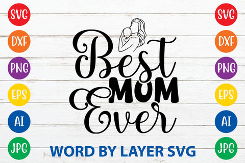 Best Mom Ever, Mom SVG Cut File SVG Rafiqul20606 