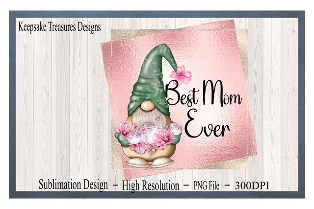 Best Mom Ever, Mother's Day Design, Spring Gnome, Pink Roses, Sublimation Design, PNG File, Digital Download Sublimation Keepsake Treasures Designs LLC. 