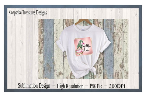 Best Mom Ever, Mother's Day Design, Spring Gnome, Pink Roses, Sublimation Design, PNG File, Digital Download Sublimation Keepsake Treasures Designs LLC. 