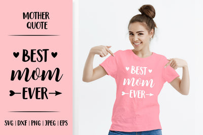 Best mom ever. Mothers Day gift. Mom quote SVG LaBelezoka 
