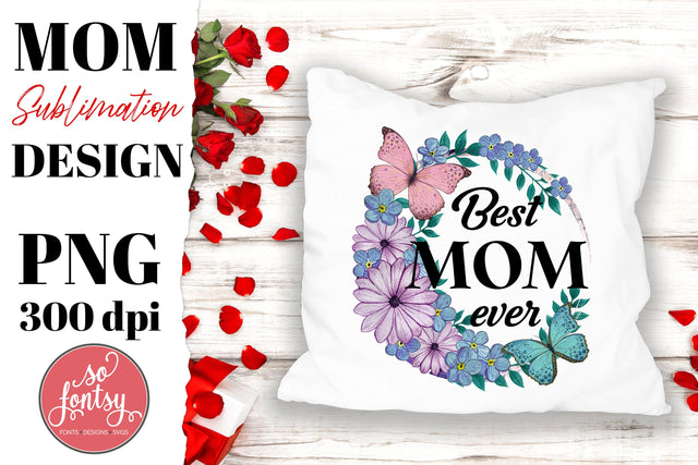 Best Mom Ever. Mother's day sublimation design. Butterfly and flowers PNG Sublimation Yustaf Art Store 