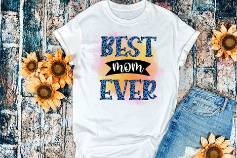 Best Mom Ever- Mother's Day Sublimation I Mom Tshirt PNG Sublimation Happy Printables Club 