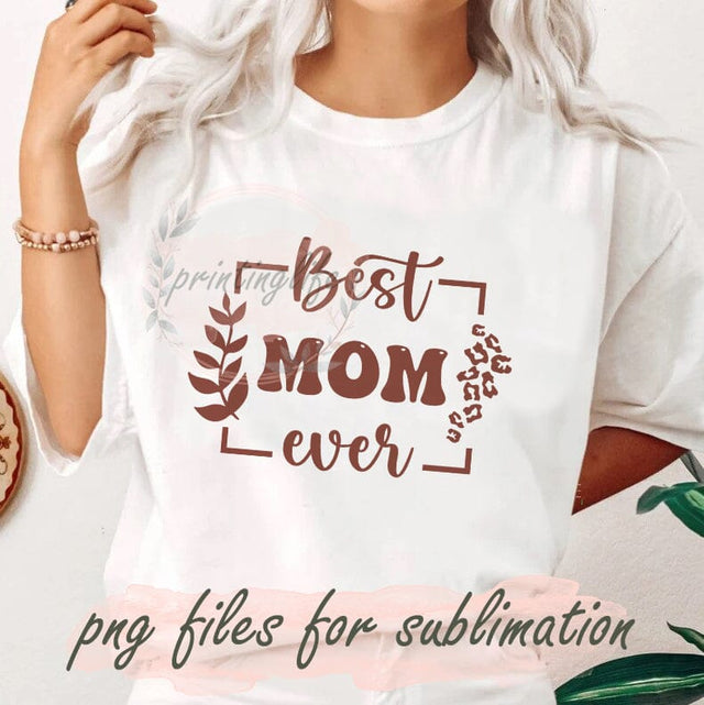 Best Mom Ever Png, Mom Life Png, Mom Shirt Png, Mother's Day Png, Best Mom Png, Funny Mom Life, Western Mom Tumbler Png Sublimation PrintingLife 