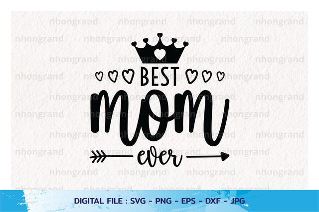 best mom ever quotes with crown Silhouette, PNG SVG File, Digital Download SVG nhongrand 