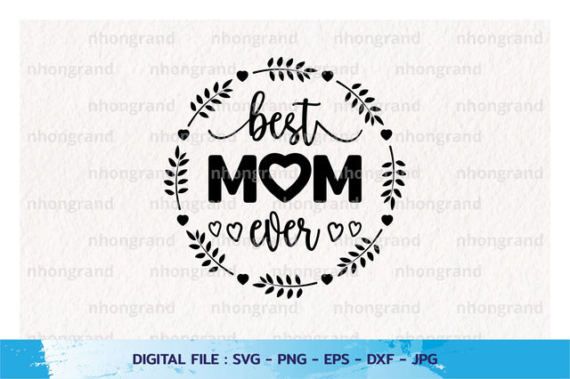 best mom ever quotes with leaf circle Silhouette, PNG SVG File, Digital Download SVG nhongrand 