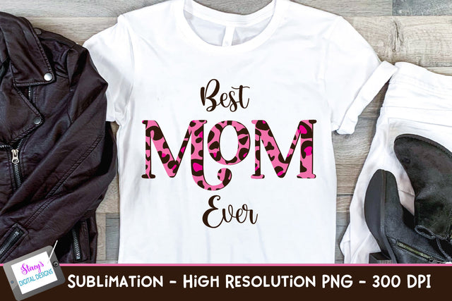 Best Mom Ever Sublimation Design - Pink animal print Sublimation Stacy's Digital Designs 