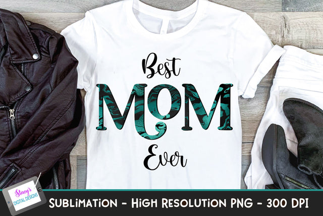 Best Mom Ever Sublimation Design - teal and black Sublimation Stacy's Digital Designs 