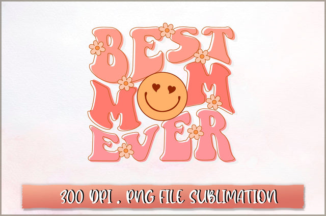 Best mom ever Sublimation SVG Shetara Begum 