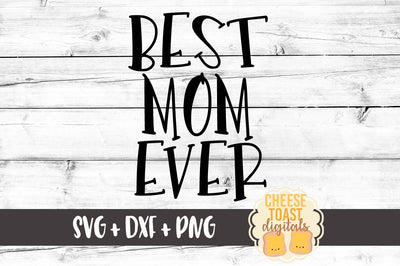 Best Mom Ever SVG Cheese Toast Digitals 