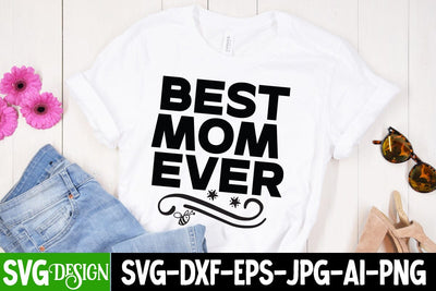 Best Mom Ever SVG Cut File, Best Mom Ever SVG Design , Happy Mother Day SVG Cut File, Mom SVG Design SVG BlackCatsMedia 