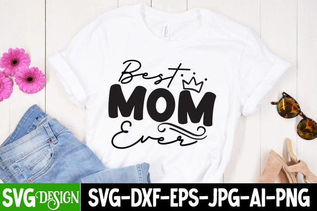 Best Mom Ever SVG Cut File, Best Mom Ever SVG Design , Happy Mother Day SVG Cut File, Mom SVG Design SVG BlackCatsMedia 