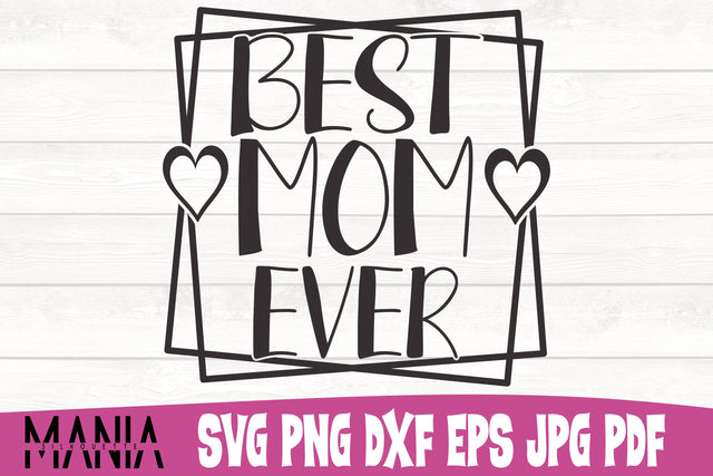Best Mom Ever Svg Cut File Design SVG GraphicMania 