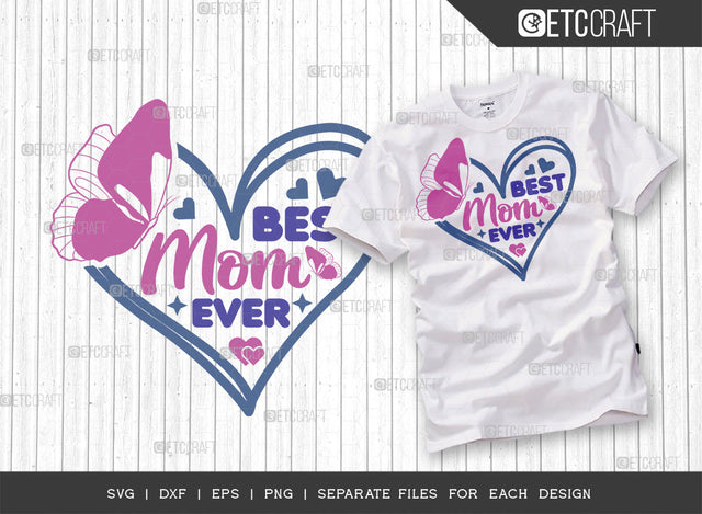 Best Mom Ever SVG Cut File | Mother's Day Svg | Mom Life Svg | Motherhood Svg | Mother's Day Quote Design | ETC T00010 SVG ETC Craft 