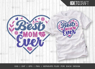 Best Mom Ever SVG Cut File | Mother's Day Svg | Mom Life Svg | Motherhood Svg | Mother's Day Quote Design | ETC T00010 SVG ETC Craft 