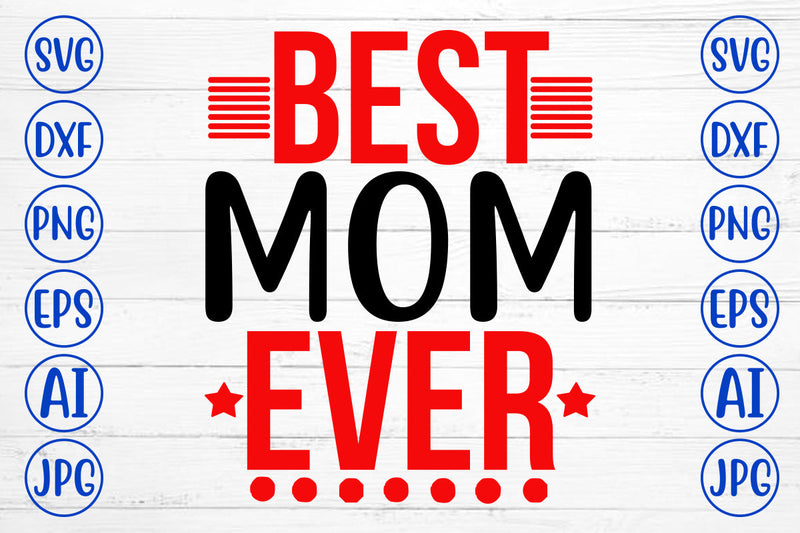 Best Mom Ever SVG Cut File SVG Syaman 