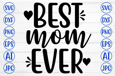 BEST MOM EVER SVG Cut File SVG Syaman 