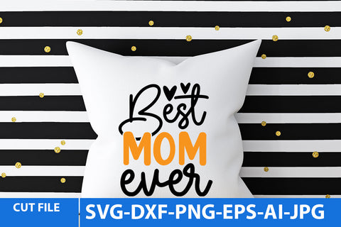 Best Mom Ever SVG Design SVG BlackCatsMedia 