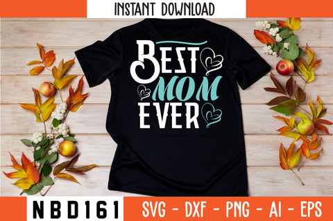 BEST MOM EVER Svg Design SVG Nbd161 