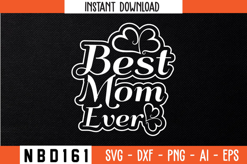 best mom ever Svg Design SVG Nbd161 