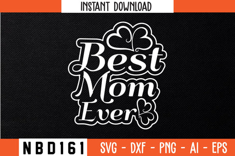best mom ever Svg Design SVG Nbd161 