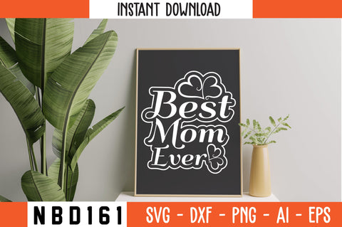 best mom ever Svg Design SVG Nbd161 