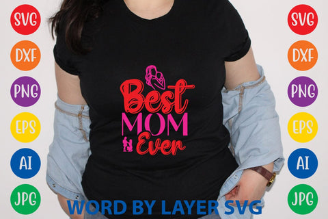 Best Mom Ever SVG Design SVG Rafiqul20606 