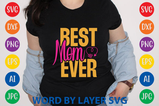 Best Mom Ever SVG Design SVG Rafiqul20606 