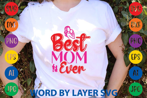 Best Mom Ever SVG Design SVG Rafiqul20606 