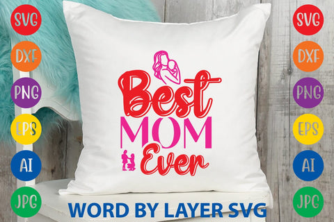 Best Mom Ever SVG Design SVG Rafiqul20606 
