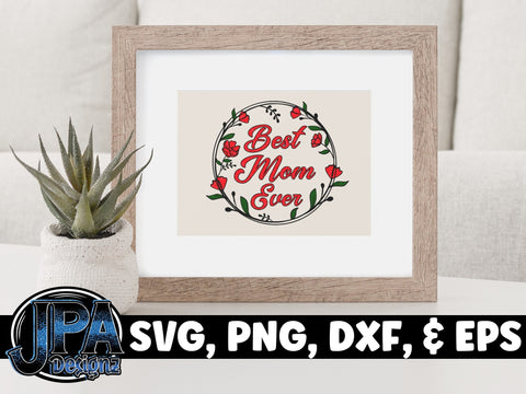 Best Mom Ever SVG JPA Designz 