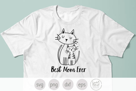 Best Mom Ever Svg, Mom Cat and Kitten svg SVG Lynda M Metcalf 