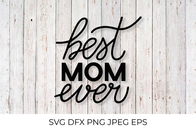 Best Mom Ever SVG. Mother's Day quote SVG LaBelezoka 