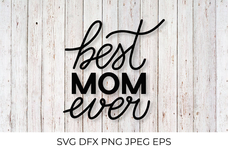 Best Mom Ever SVG. Mother's Day quote SVG LaBelezoka 