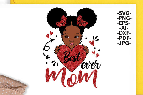 Best Mom Ever Svg, Mother's Day Svg, Heart Svg, Afro Girl Svg, Afro Baby Girl Svg, Mom Quote Svg, African American, Svg Cut Files SVG 1uniqueminute 