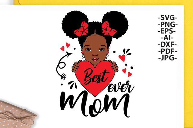 Best Mom Ever Svg, Mother's Day Svg, Heart Svg, Afro Girl Svg, Afro Baby Girl Svg, Mom Quote Svg, African American, Svg Cut Files SVG 1uniqueminute 