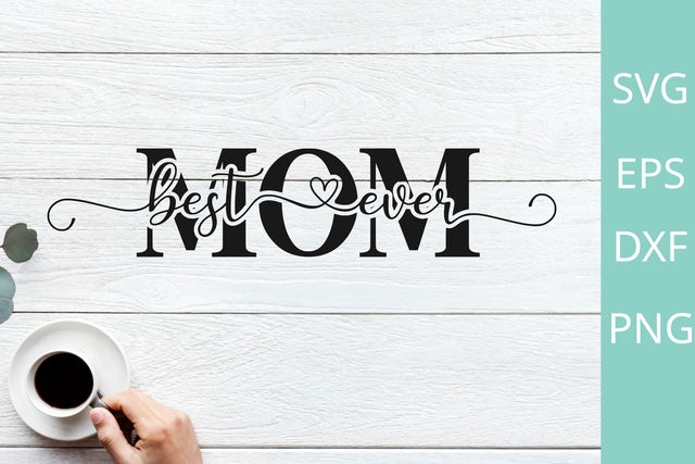 Best Mom Ever Svg, Mother's Day Svg, Heart Svg, Svg Files for Cricut SVG Chamsae Studio 