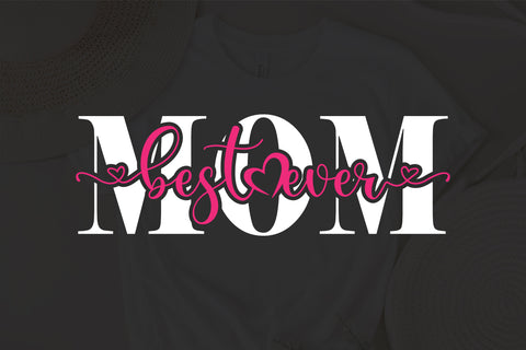 Best Mom Ever SVG, Mothers Day SVG, Mom Life SVG, Mom Love svg, Mom Shirt svg, Mother Birthday svg, Heart Svg, Happy Mothers Day Svg, png SVG Fauz 
