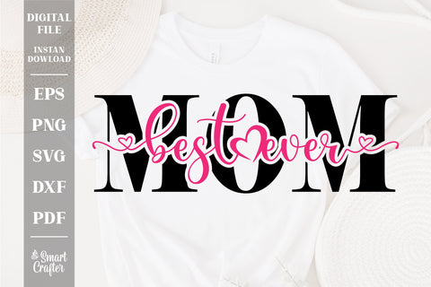 Best Mom Ever SVG, Mothers Day SVG, Mom Life SVG, Mom Love svg, Mom Shirt svg, Mother Birthday svg, Heart Svg, Happy Mothers Day Svg, png SVG Fauz 