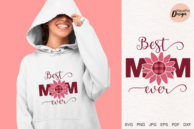 Best Mom Ever Svg, Mother's Day Svg, Mom Svg, Mom Life Svg. SVG Klava P 
